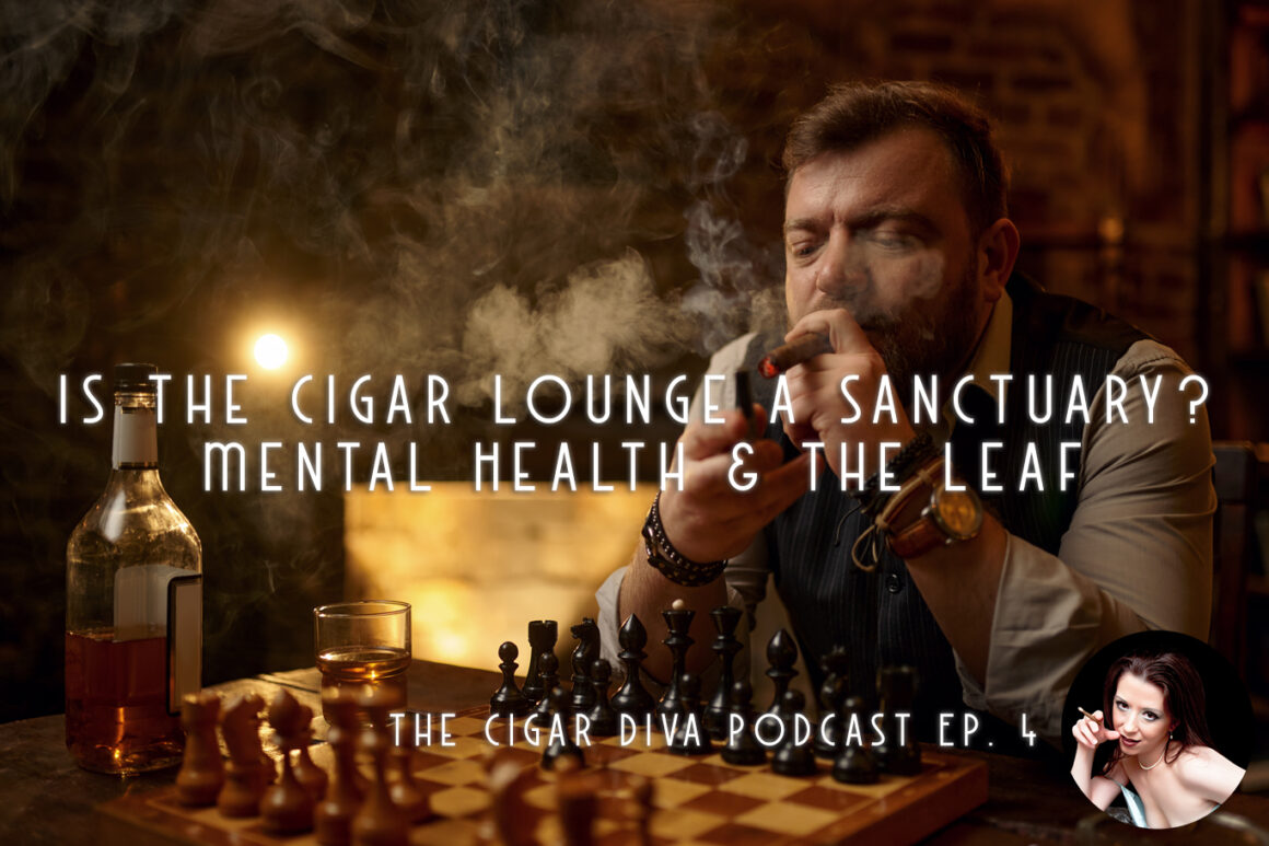 Is the Cigar Lounge a Sanctuary? Mental Health & the Leaf