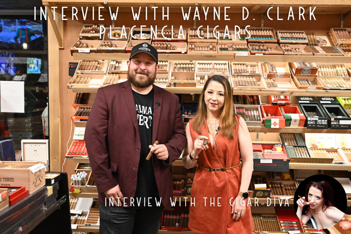 Interview with Wayne D. Clark, Regional Sales Manager, Plasenia Cigars