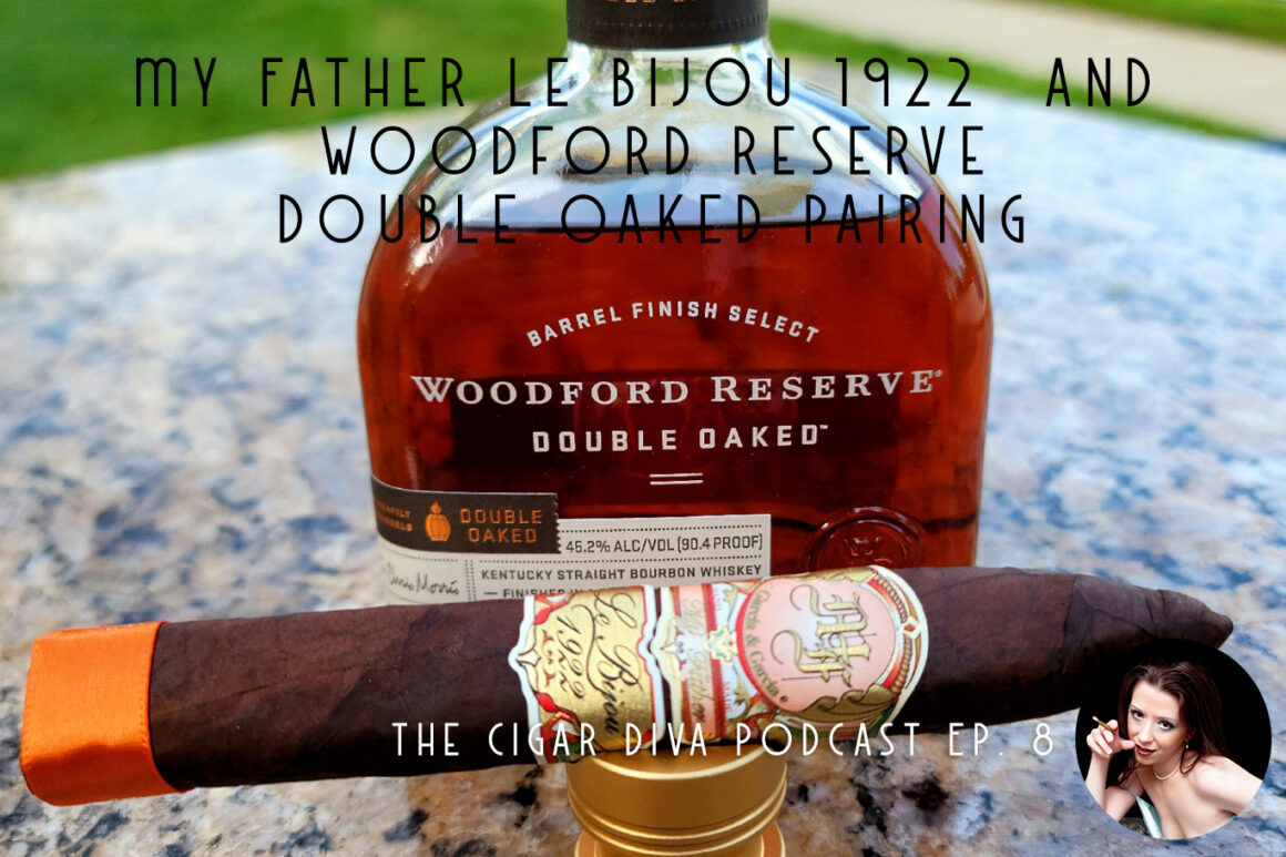 My Father Le Bijou 1922 and Woodford Reserve Double Oaked pairing