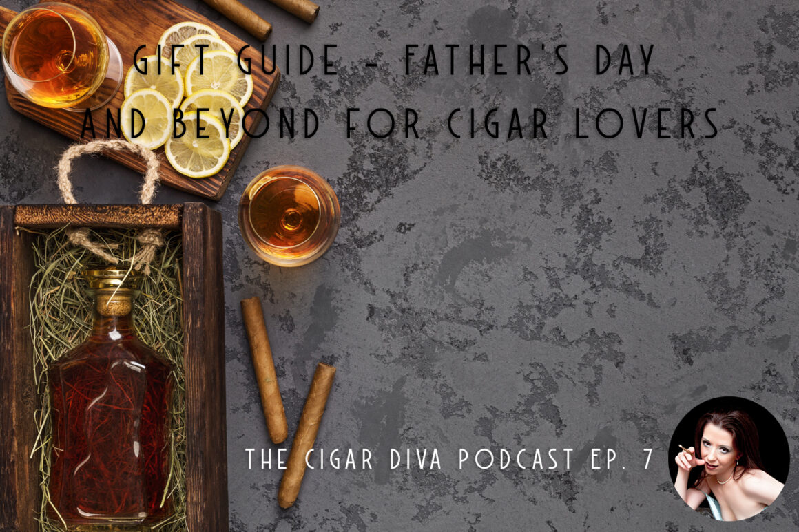 Gift Guide – Father’s Day and Beyond for Cigar Lovers